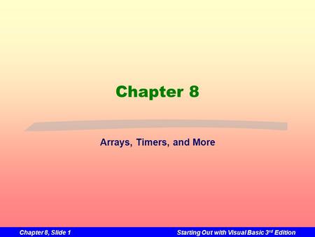 Chapter 8 Arrays, Timers, and More.