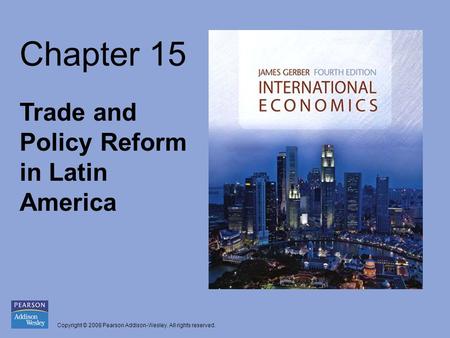 Chapter 15 Trade and Policy Reform in Latin America.