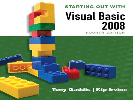 Copyright © 2007 Pearson Education, Inc. Publishing as Pearson Addison-Wesley Slide 10- 1 STARTING OUT WITH Visual Basic 2008 FOURTH EDITION Tony Gaddis.
