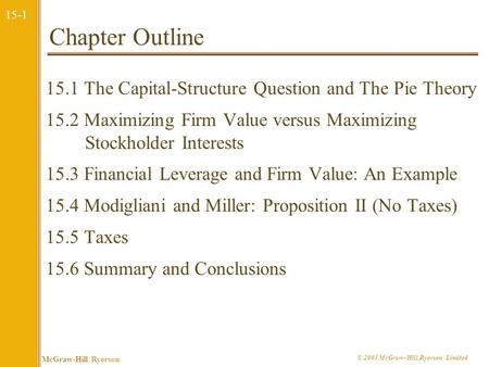 Chapter Outline 15.1 The Capital-Structure Question and The Pie Theory