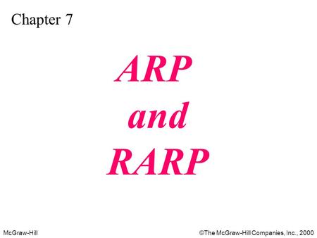 McGraw-Hill©The McGraw-Hill Companies, Inc., 2000 Chapter 7 ARP and RARP.
