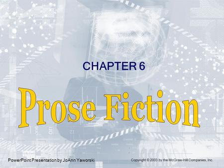 Prose Fiction CHAPTER 6 PowerPoint Presentation by JoAnn Yaworski