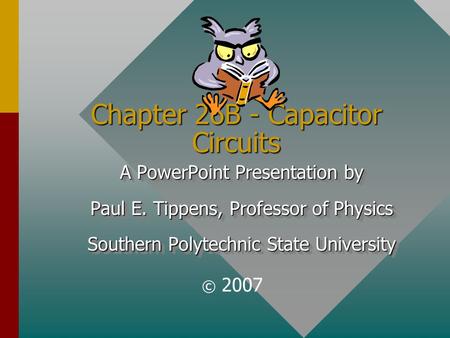 Chapter 26B - Capacitor Circuits