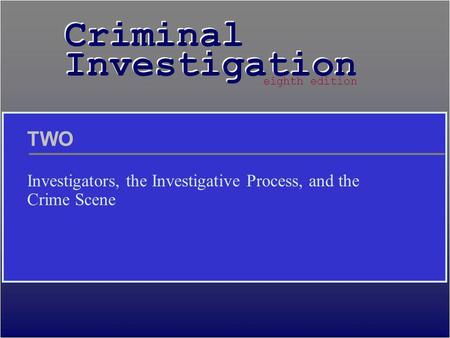 Investigators, the Investigative Process, and the Crime Scene