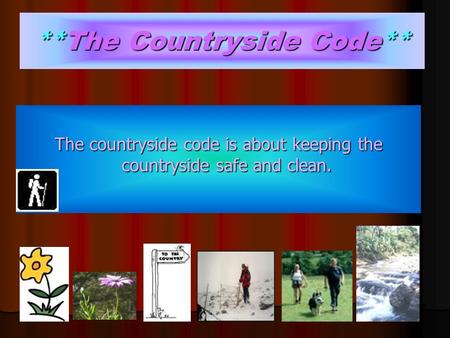 **The Countryside Code**