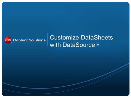 Customize DataSheets with DataSource. Product Comparison Capabilities with DataSource DataSource Searchable Attributes are highly standardized and support.
