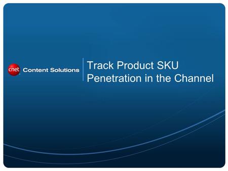 Track Product SKU Penetration in the Channel
