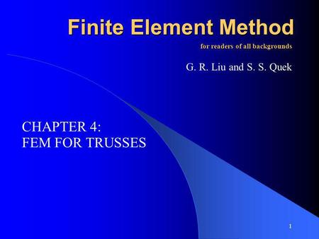 Finite Element Method CHAPTER 4: FEM FOR TRUSSES