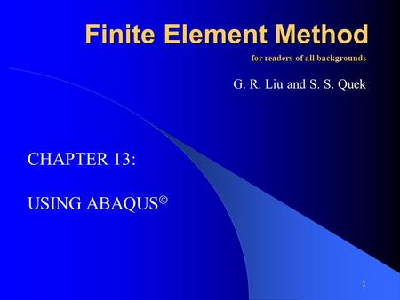 Finite Element Method CHAPTER 13: USING ABAQUS