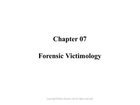 Chapter 07 Forensic Victimology