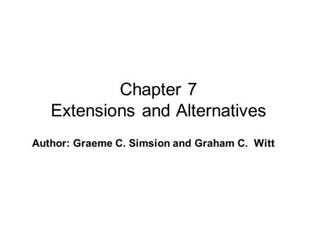 Author: Graeme C. Simsion and Graham C. Witt Chapter 7 Extensions and Alternatives.