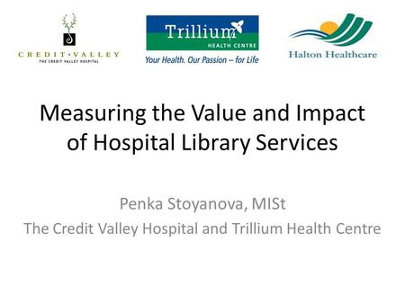 Measuring the Value and Impact of Hospital Library Services
