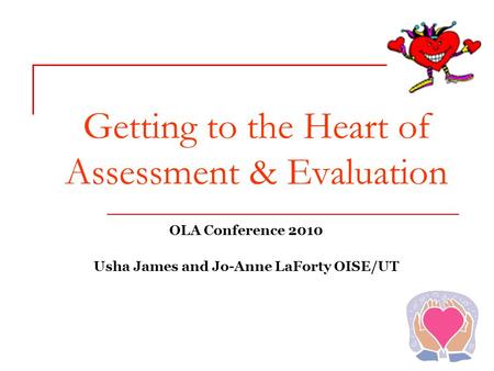Getting to the Heart of Assessment & Evaluation