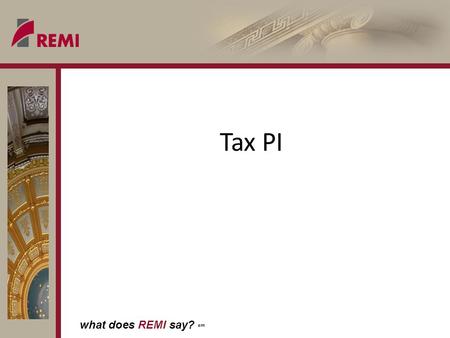 What does REMI say? sm Tax PI. what does REMI say? sm Shortfalls in the U.S.