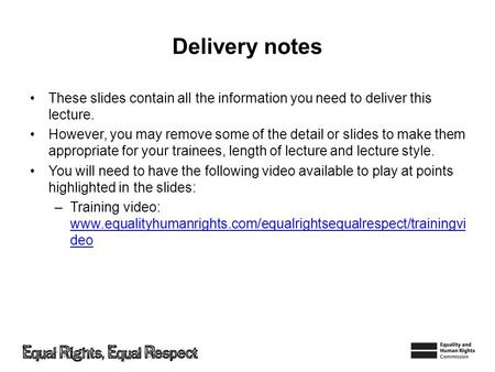 Delivery notes These slides contain all the information you need to deliver this lecture. However, you may remove some of the detail or slides to make.