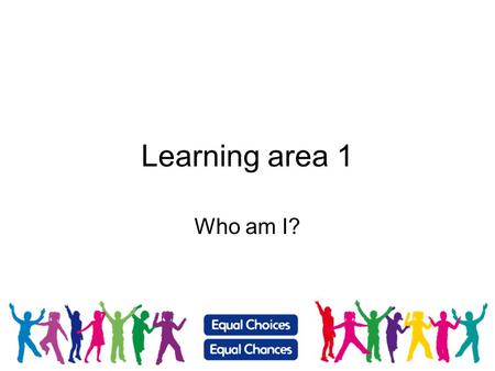 Learning area 1 Who am I?.