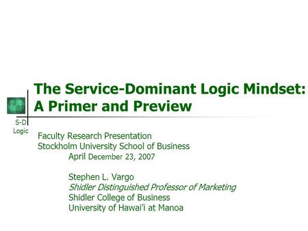 The Service-Dominant Logic Mindset: A Primer and Preview