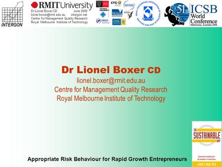 INTERGON Appropriate Risk Behaviour for Rapid Growth Entrepreneurs Dr Lionel Boxer CD June 2006 intergon.net Centre for Management.
