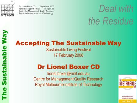 Deal with the Residue The Sustainable Way INTERGON Dr Lionel Boxer CD September 2005 intergon.net Centre for Management Quality.