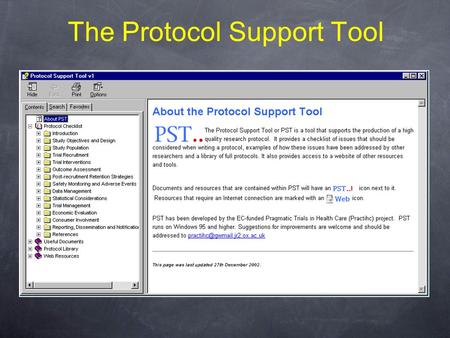 The Protocol Support Tool. Some PST guidelines from the Cape Town meeting Must be as small as possible. Be able to run without an Internet connection.