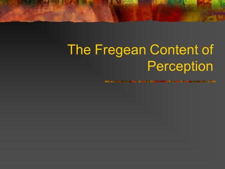 The Fregean Content of Perception. Varieties of Representationalism Representationalism: Phenomenal property = representing content C in manner M Pure.