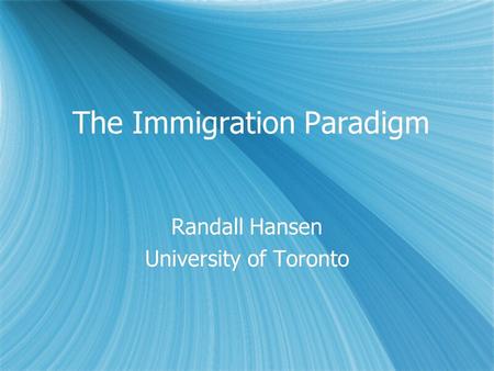 The Immigration Paradigm