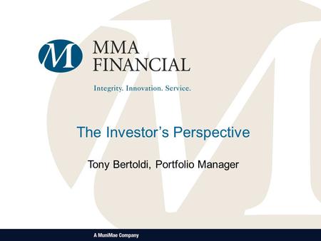 The Investors Perspective Tony Bertoldi, Portfolio Manager.
