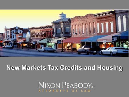 New Markets Tax Credits and Housing. Common Misunderstandings About New Markets Tax Credits Commercial real estate development is the best use of NMTCs.
