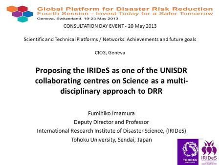 CONSULTATION DAY EVENT - 20 May 2013 Scientific and Technical Platforms / Networks: Achievements and future goals CICG, Geneva Proposing the IRIDeS as.
