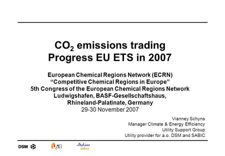 CO 2 emissions trading Progress EU ETS in 2007 European Chemical Regions Network (ECRN) Competitive Chemical Regions in Europe 5th Congress of the European.