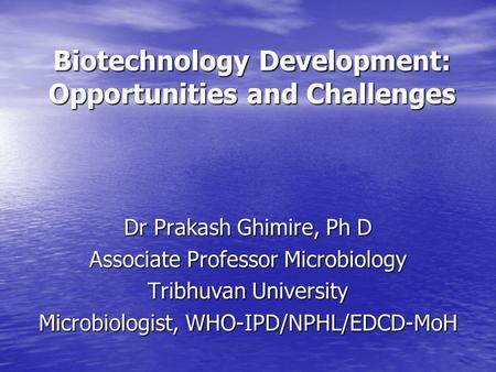 Biotechnology Development: Opportunities and Challenges