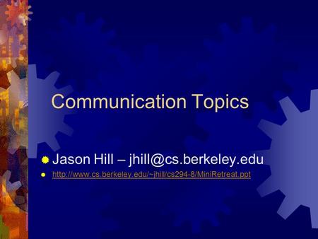 Communication Topics Jason Hill –