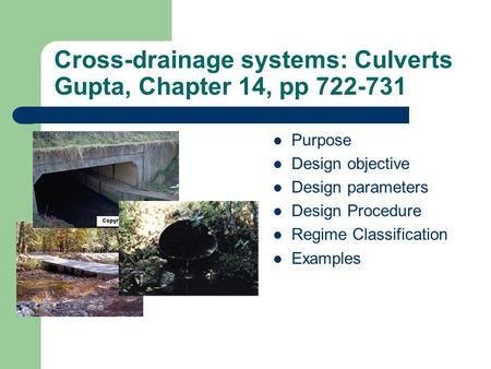 Cross-drainage systems: Culverts Gupta, Chapter 14, pp