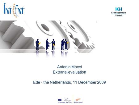 Antonio Mocci External evaluation Ede - the Netherlands, 11 December 2009.