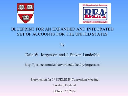BLUEPRINT FOR AN EXPANDED AND INTEGRATED SET OF ACCOUNTS FOR THE UNITED STATES by Dale W. Jorgenson and J. Steven Landefeld