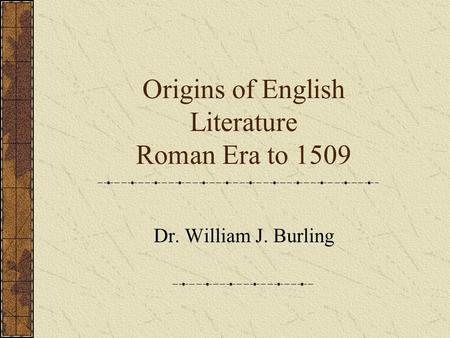 Origins of English Literature Roman Era to 1509