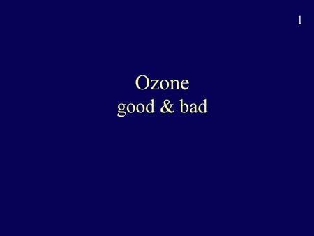 1 Ozone good & bad. 2 Ozone (parts per million) 0 20 40 60 80 100 Altitude (km) Troposphere Mesosphere Thermosphere Ozone In the Atmosphere Altitude (miles)