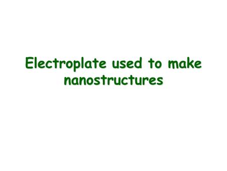 Electroplate used to make nanostructures Can the cathode plate be insulator? Electroplate System: Can the cathode plate be coated with some conductive.