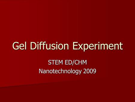 Gel Diffusion Experiment STEM ED/CHM Nanotechnology 2009.