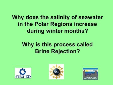 Why does the salinity of seawater in the Polar Regions increase during winter months? Why is this process called Brine Rejection?