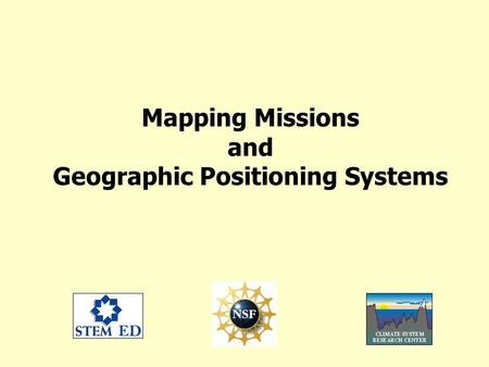 Mapping Missions and Geographic Positioning Systems.