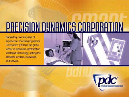 PDC Corporate Profile Positive Patient Identification Solutions Bar Code Wristbands Smart Band® RFID Solutions.