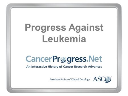 Progress Against Leukemia. 1970–1979 Progress Against Leukemia 1970–1979 1974: FDA approves doxorubicin.