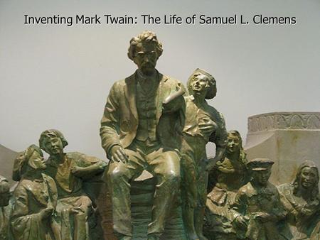 Inventing Mark Twain: The Life of Samuel L. Clemens.