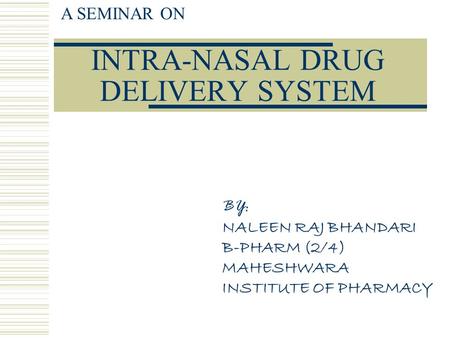 INTRA-NASAL DRUG DELIVERY SYSTEM