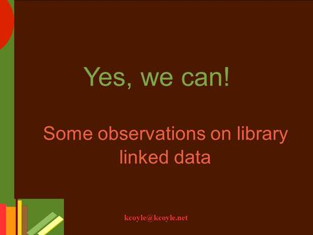 Yes, we can! Some observations on library linked data.