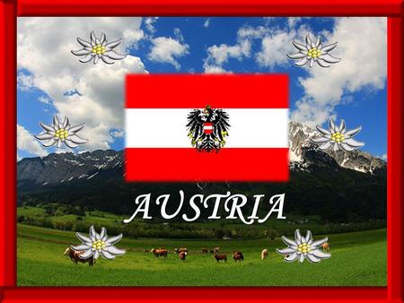 AUSTRIA. General information Official name: Republic of AustriaOfficial name: Republic of Austria Population: 8,199,783 (2007)Population: 8,199,783 (2007)