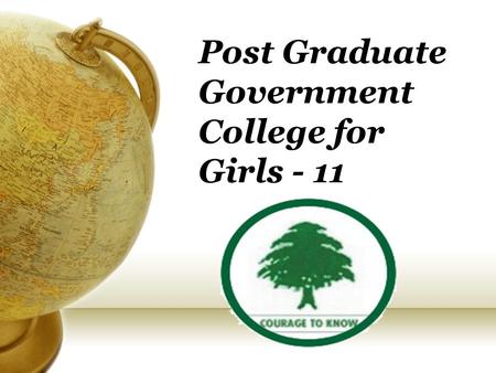Post Graduate Government College for Girls - 11. The lofty building that adds knowledge Established in July 1956, college is affiliated to Panjab University.