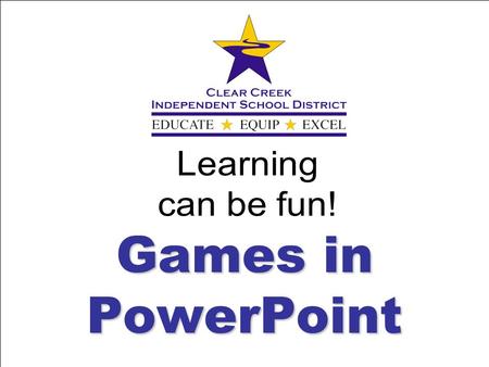 Learning can be fun! Games in PowerPoint.