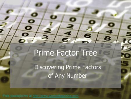 Prime Factor Tree Discovering Prime Factors of Any Number Free powerpoints at